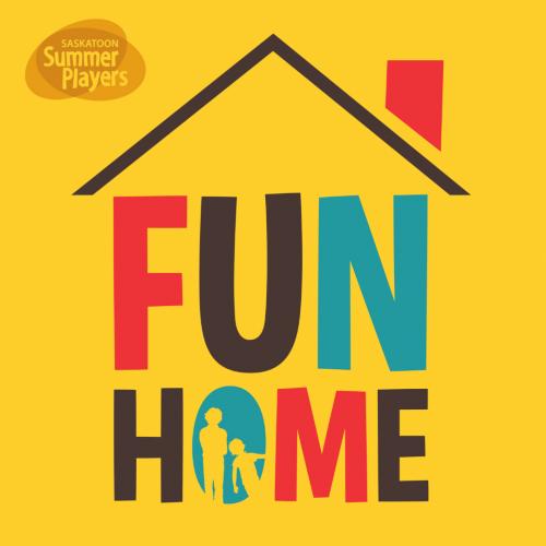 Poster for Saskatoon Summer Players Present: Fun Home