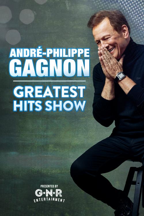 Poster for GNR Entertainment Presents: Andre-Philippe Gagnon “The Greatest Hits Show”