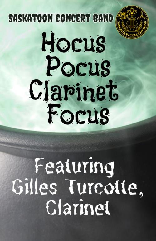 Saskatoon Concert Band presents: Hocus Pocus, Clarinet Focus
