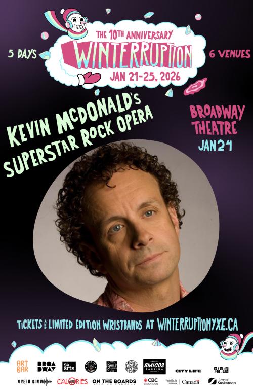 Poster for Kevin McDonald’s “Superstar” Rock Opera  (Winterruption YXE 2026)