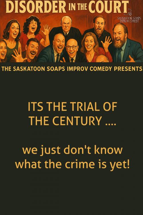 The Saskatoon Soaps Present: Disorder in the Court