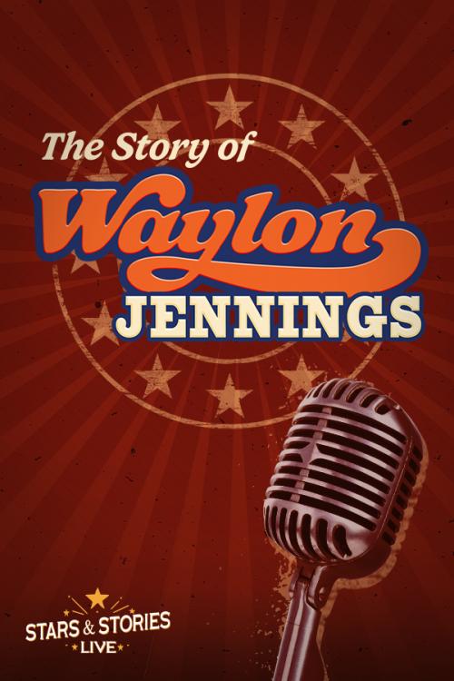 Poster for Stars and Stories Presents: The Story Of Waylon Jennings