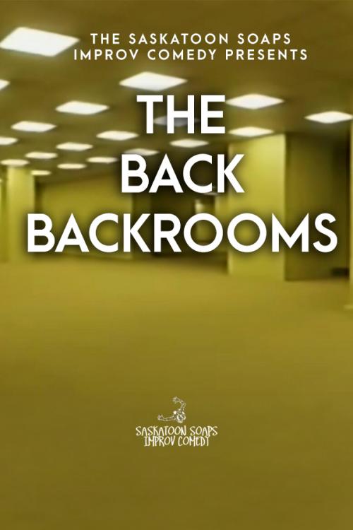 The Saskatoon Soaps: The Back Backrooms