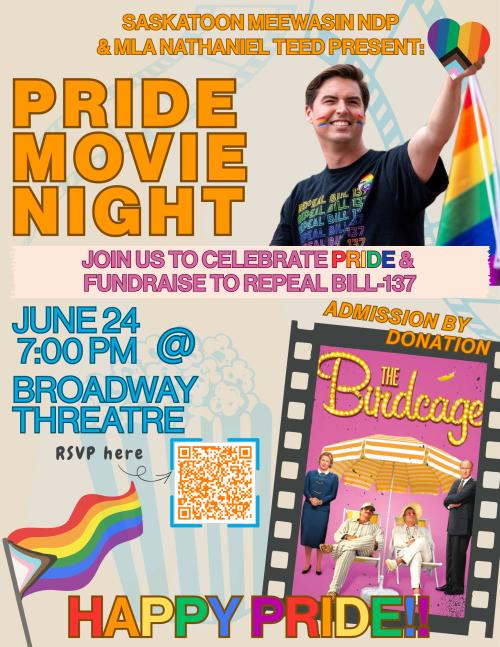 Poster for Saskatoon Meewasin NDP & MLA Nathaniel Teed Present:  The Birdcage