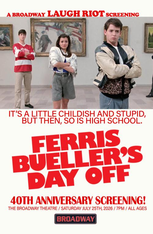 Poster for Ferris Bueller's Day Off - 40th Anniversary Screening! (A Laugh Riot Screening!)