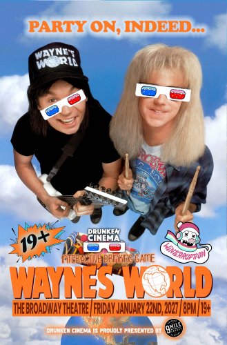 Poster for Wayne's World - Drunken Cinema presented by 9 Mile Legacy! (Winterruption)